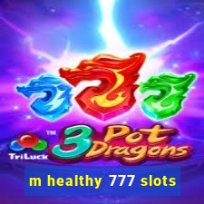 m healthy 777 slots